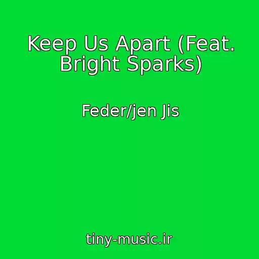 کاور آهنگ Keep Us Apart (Feat. Bright Sparks) از Feder/jen Jis