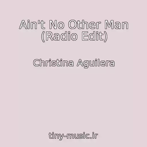 کاور آهنگ Ain't No Other Man (Radio Edit) از Christina Aguilera