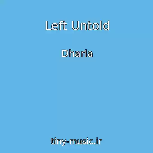 کاور آهنگ Left Untold از Dharia
