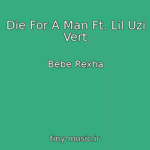 کاور آهنگ Die For A Man Ft. Lil Uzi Vert از Bebe Rexha