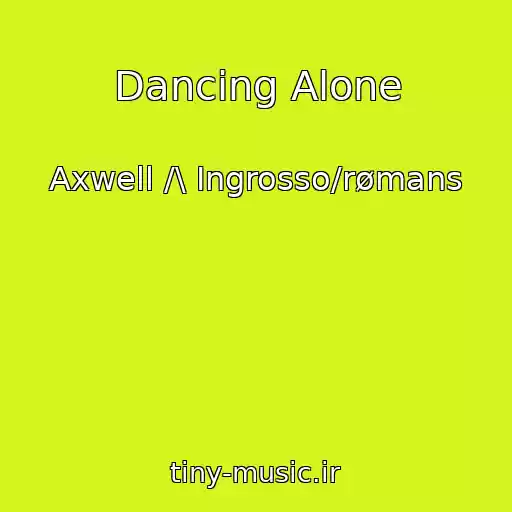 کاور آهنگ Dancing Alone از Axwell /\ Ingrosso/rømans