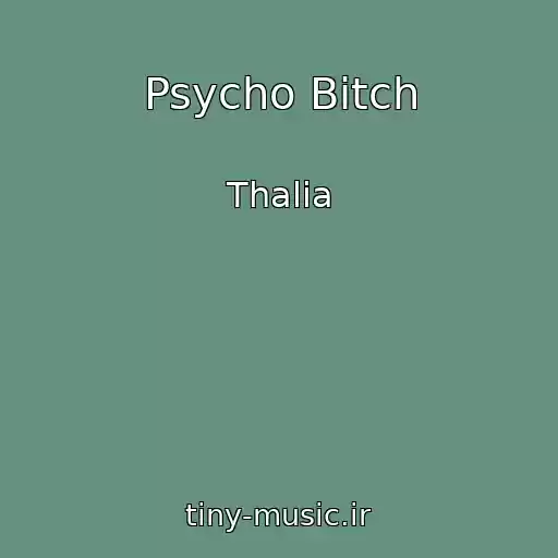 کاور آهنگ Psycho Bitch از Thalia