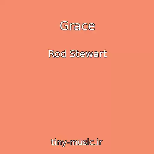 کاور آهنگ Grace از Rod Stewart