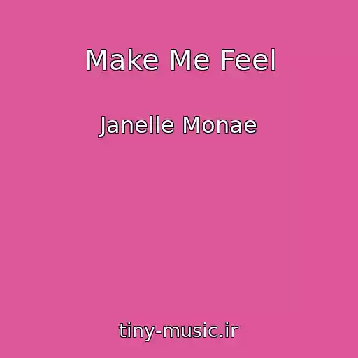 کاور آهنگ Make Me Feel از Janelle Monae