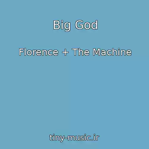 کاور آهنگ Big God از Florence + The Machine