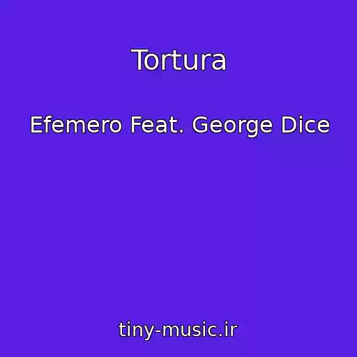 کاور آهنگ Tortura از Efemero Feat. George Dice