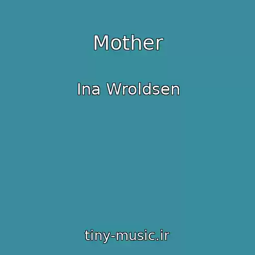 کاور آهنگ Mother از Ina Wroldsen