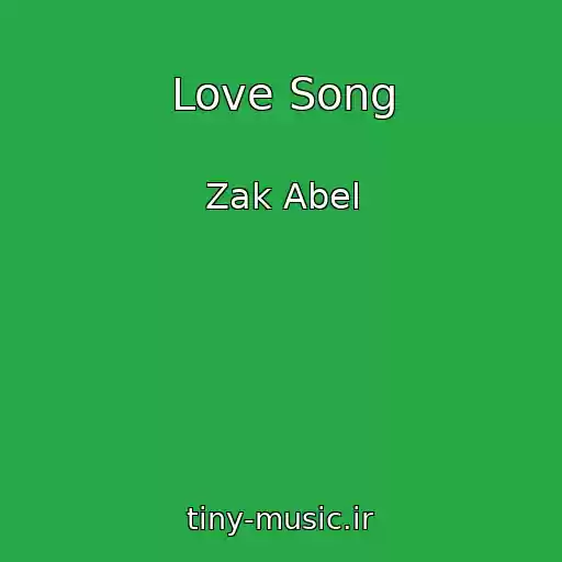 کاور آهنگ Love Song از Zak Abel