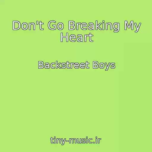 کاور آهنگ Don't Go Breaking My Heart از Backstreet Boys