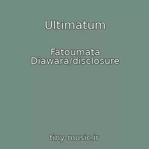 کاور آهنگ Ultimatum از Fatoumata Diawara/disclosure