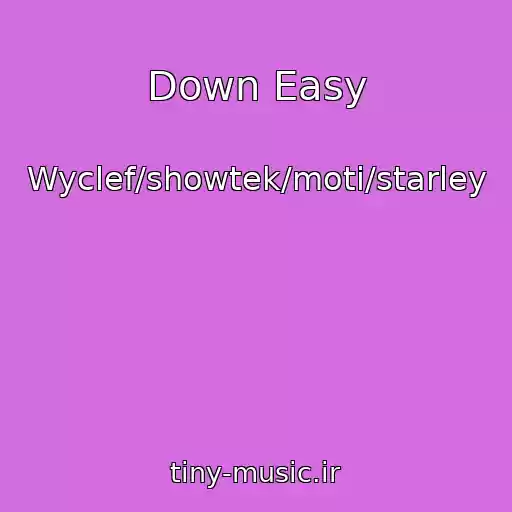 کاور آهنگ Down Easy از Wyclef/showtek/moti/starley