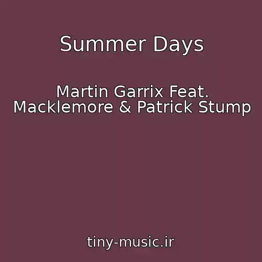 کاور آهنگ Summer Days از Martin Garrix Feat. Macklemore & Patrick Stump