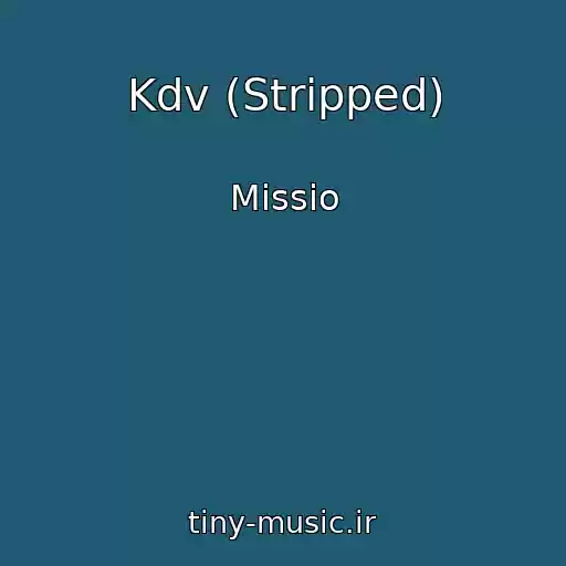 کاور آهنگ Kdv (Stripped) از Missio
