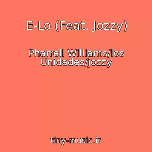 کاور آهنگ E-Lo (Feat. Jozzy) از Pharrell Williams/los Unidades/jozzy