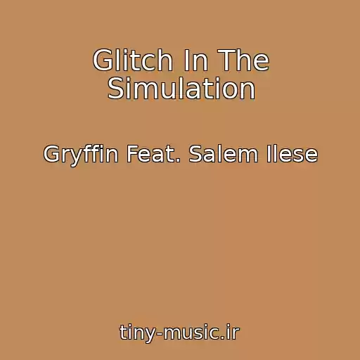 کاور آهنگ Glitch In The Simulation از Gryffin Feat. Salem Ilese