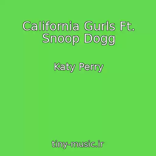کاور آهنگ California Gurls Ft. Snoop Dogg از Katy Perry