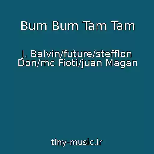 کاور آهنگ Bum Bum Tam Tam از J. Balvin/future/stefflon Don/mc Fioti/juan Magan