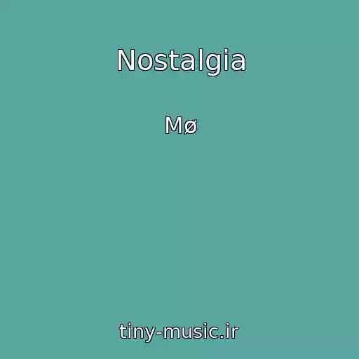 کاور آهنگ Nostalgia از Mø