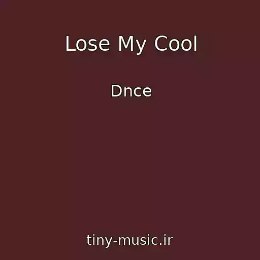 کاور آهنگ Lose My Cool از Dnce