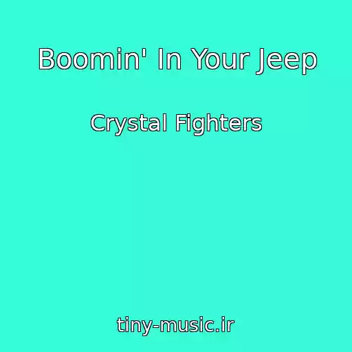 کاور آهنگ Boomin' In Your Jeep از Crystal Fighters