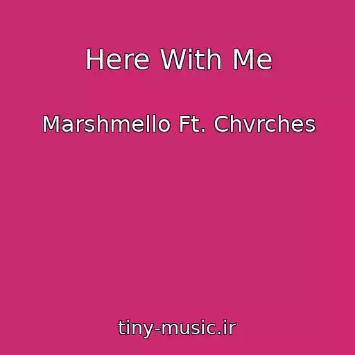 کاور آهنگ Here With Me از Marshmello Ft. Chvrches