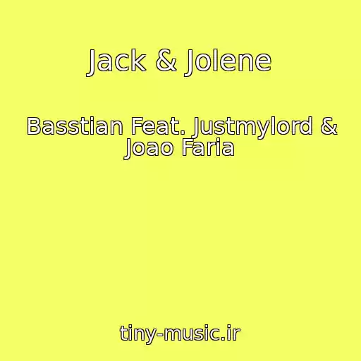 کاور آهنگ Jack & Jolene از Basstian Feat. Justmylord & Joao Faria