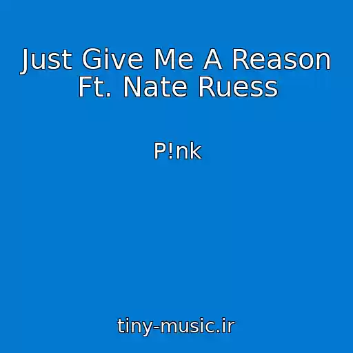 کاور آهنگ Just Give Me A Reason Ft. Nate Ruess از P!nk