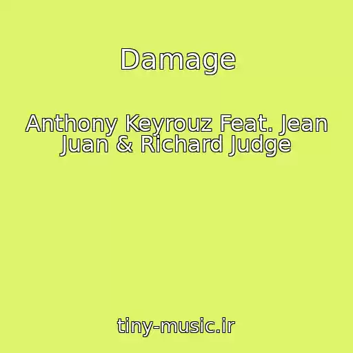 کاور آهنگ Damage از Anthony Keyrouz Feat. Jean Juan & Richard Judge