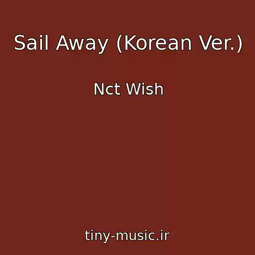 کاور آهنگ Sail Away (Korean Ver.) از Nct Wish