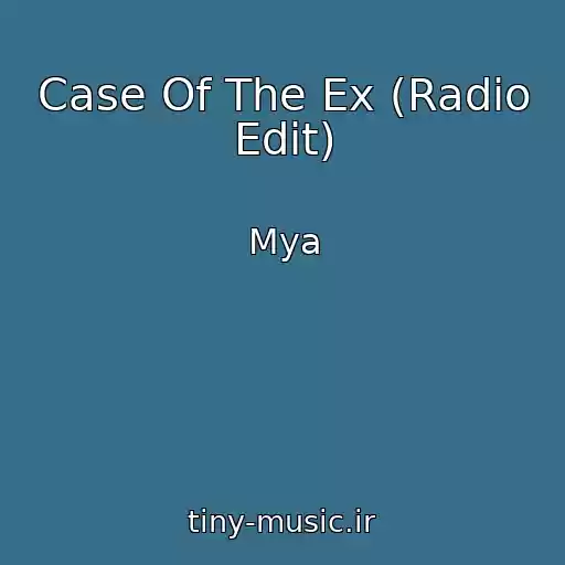 کاور آهنگ Case Of The Ex (Radio Edit) از Mya
