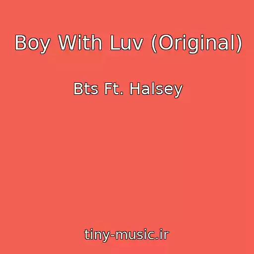 کاور آهنگ Boy With Luv (Original) از Bts Ft. Halsey