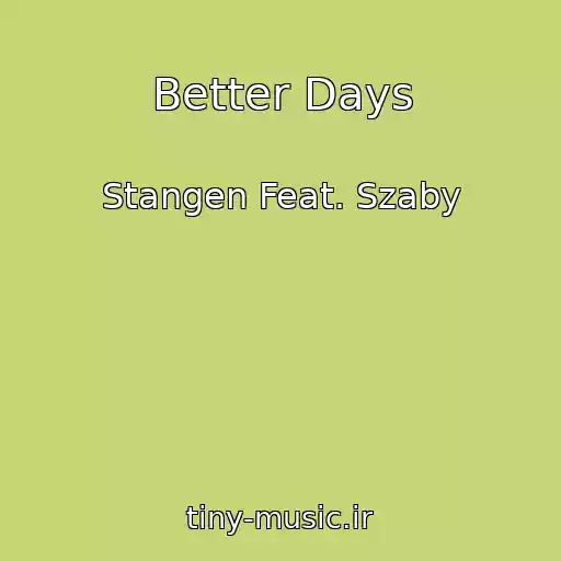 کاور آهنگ Better Days از Stangen Feat. Szaby