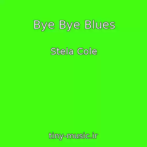 کاور آهنگ Bye Bye Blues از Stela Cole