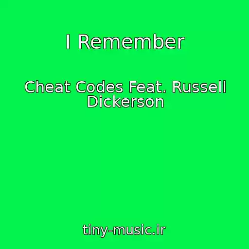 کاور آهنگ I Remember از Cheat Codes Feat. Russell Dickerson