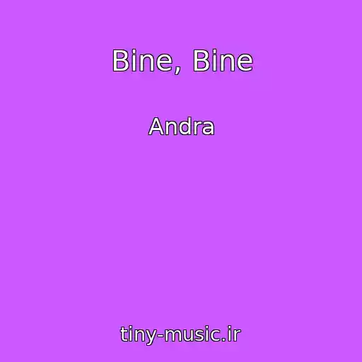 کاور آهنگ Bine, Bine از Andra