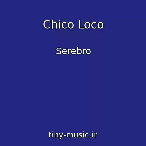 کاور آهنگ Chico Loco از Serebro