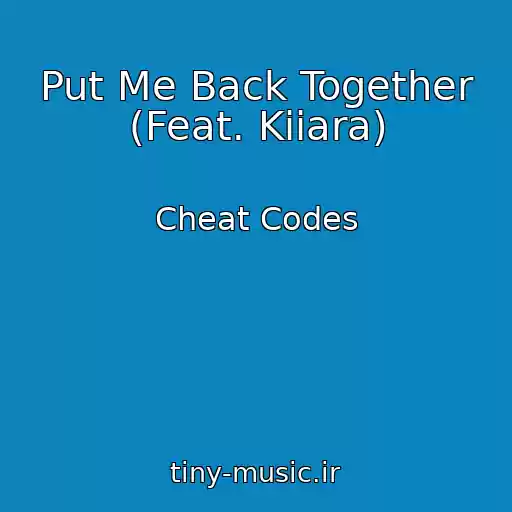 کاور آهنگ Put Me Back Together (Feat. Kiiara) از Cheat Codes