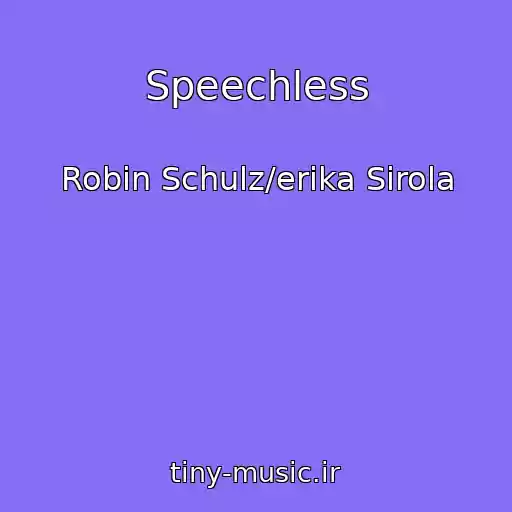کاور آهنگ Speechless از Robin Schulz/erika Sirola