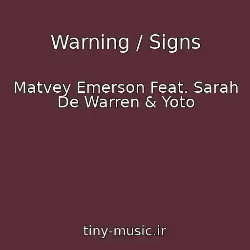 کاور آهنگ Warning / Signs از Matvey Emerson Feat. Sarah De Warren & Yoto