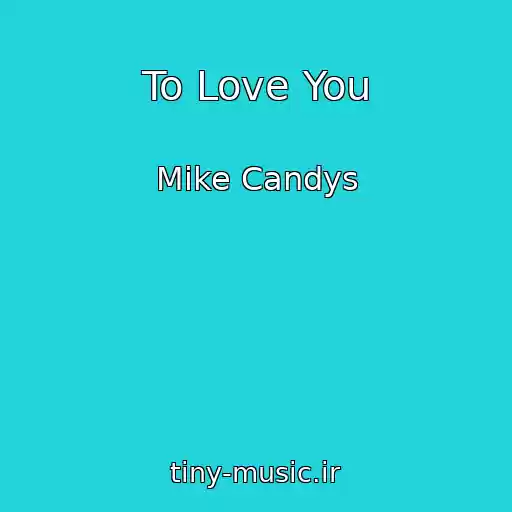 کاور آهنگ To Love You از Mike Candys