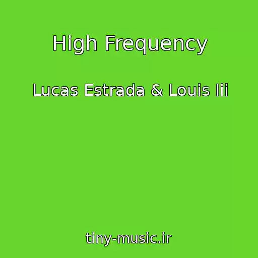 کاور آهنگ High Frequency از Lucas Estrada & Louis Iii