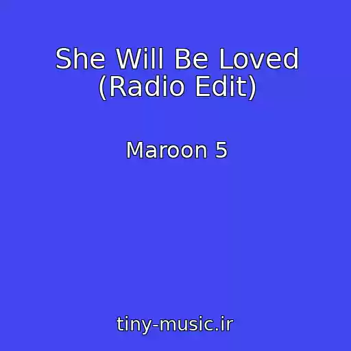 کاور آهنگ She Will Be Loved (Radio Edit) از Maroon 5