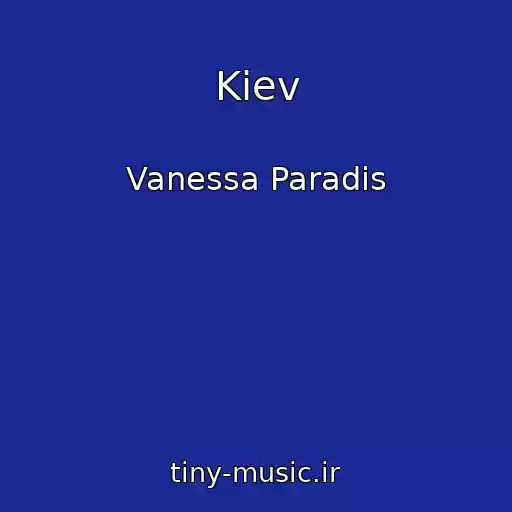 کاور آهنگ Kiev از Vanessa Paradis
