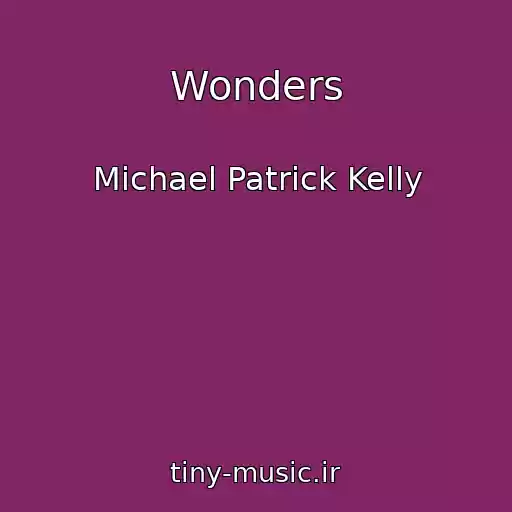 کاور آهنگ Wonders از Michael Patrick Kelly