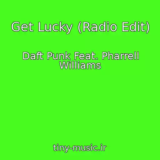 کاور آهنگ Get Lucky (Radio Edit) از Daft Punk Feat. Pharrell Williams