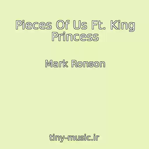 کاور آهنگ Pieces Of Us Ft. King Princess از Mark Ronson