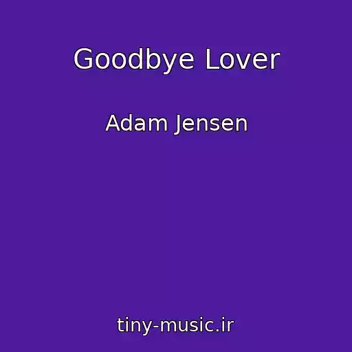 کاور آهنگ Goodbye Lover از Adam Jensen