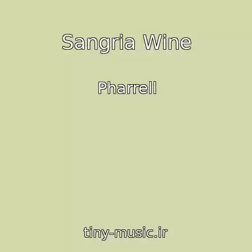 کاور آهنگ Sangria Wine از Pharrell