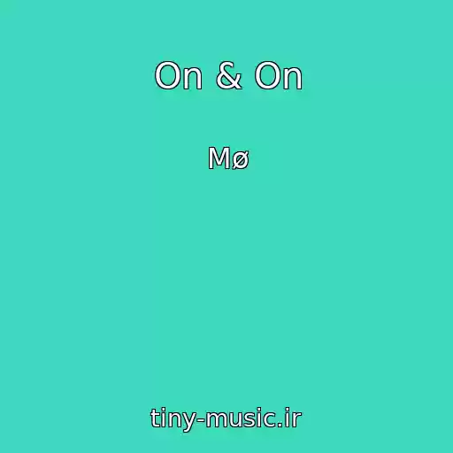 کاور آهنگ On & On از Mø