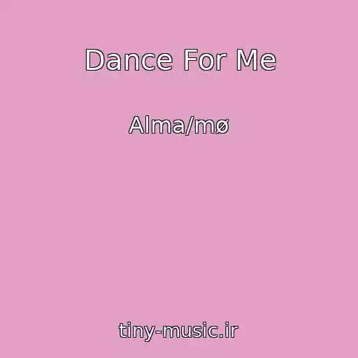 کاور آهنگ Dance For Me از Alma/mø